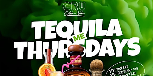 Tequila me Thursdays! $150 bottles! $50 patron trees! Free vip tables primary image