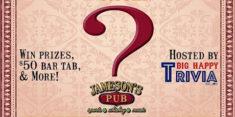 Big Happy Trivia - Pub Trivia @ Jameson's Pub Culver City! Tuesdays 8:30 PM
