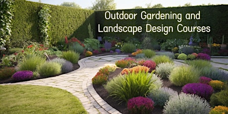 Outdoor Gardening and Landscape Design Courses