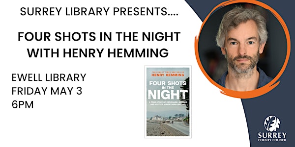 Four Shots in the Night with Henry Hemming at Ewell Library