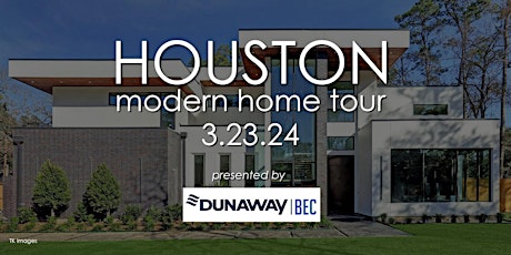 2024 Houston Modern Home Tour presented by Dunaway | BEC primary image