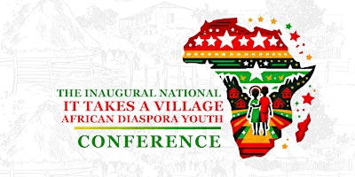 Imagem principal do evento It Takes A Village: African Diaspora Youth Conference & Gala - July 12&13th