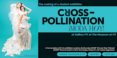 Imagen principal de The Making of a Student Exhibition: Cross-Pollination: ¡Moda Hoy!