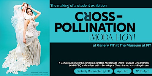 The Making of a Student Exhibition: Cross-Pollination: ¡Moda Hoy! primary image