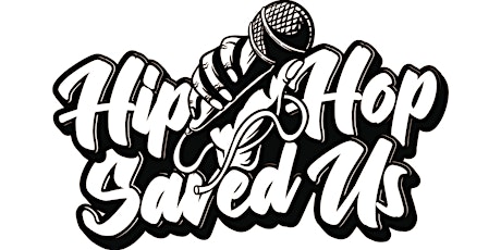 Hip-Hop Saved Us: Socially, Culturally, Etc.
