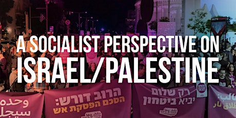 A Socialist Perspective On Israel/Palestine primary image