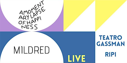 A Momentary Lapse Of Happiness + Mildred Live@Teatro Vittorio Gassman  primärbild