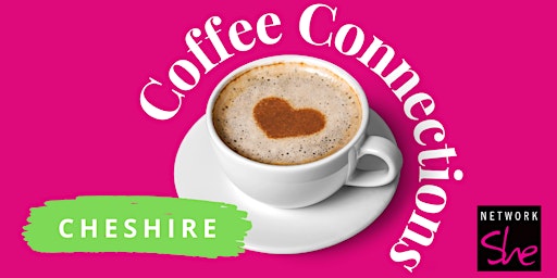 Primaire afbeelding van Network She Coffee Connections - Cheshire - April