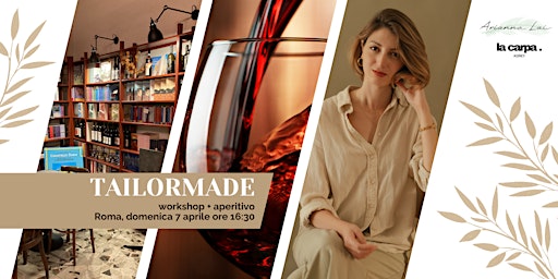 Hauptbild für TAILORMADE - Workshop + Aperitivo presso Gli Esploratori (ROMA)