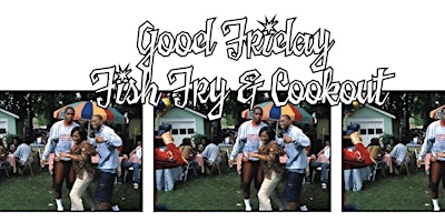 Good Friday Fish Fry and Cookout primary image