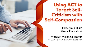 Using ACT to Target Self Criticism with Self Compassion primary image