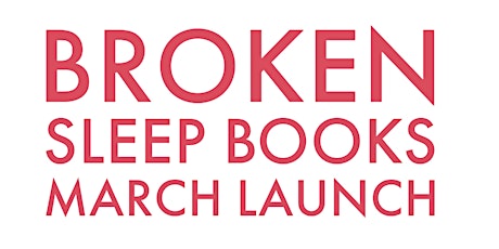 Broken Sleep Books March 2024 Launch