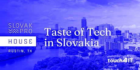 Primaire afbeelding van Taste of Tech in Slovakia w/ Touch4IT