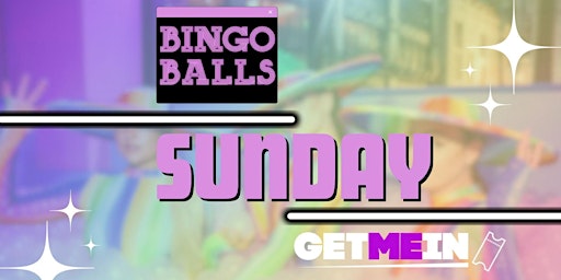 Imagem principal do evento Bingo Balls Sunday / Ball-Pit + Sing-A-Long Party / Bingo Balls Manchester
