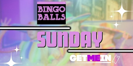Bingo Balls Sunday / Ball-Pit + Sing-A-Long Party / Bingo Balls Manchester