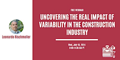 Imagem principal do evento Uncovering the real impact of Variability in the construction industry