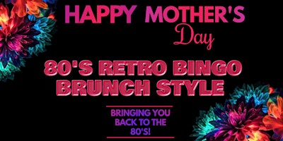 Primaire afbeelding van Mother's Day 80's Retro Bingo Brunch