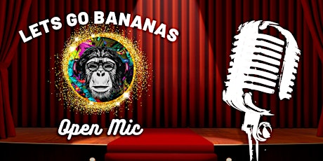 Primaire afbeelding van Let`s Go Bananas Open Mic Stand Up Comedy