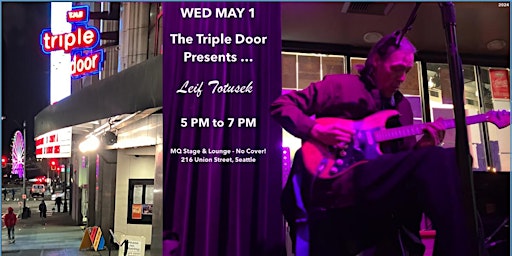 Imagem principal do evento The Triple Door MQ Stage and Lounge Presents ... Leif Totusek - guitar