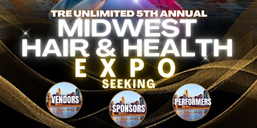 Imagem principal do evento Tre Unlimited 5TH ANNUAL MIDWEST HAIR AND HEALTH EXPO