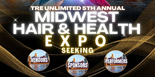 Tre Unlimited 5TH ANNUAL MIDWEST HAIR AND HEALTH EXPO  primärbild