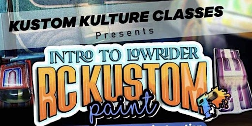 Imagem principal do evento Kustom Kulture Classes Intro to KUSTOM RC LOWRIDER
