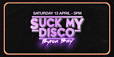 Immagine principale di SUCK MY DISCO (Byron Bay) w/ Lunar Disco, J.M.C.E.E, Parker & Rom 