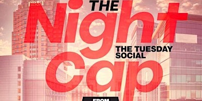 Imagem principal do evento Night Cap: The Tuesday Social