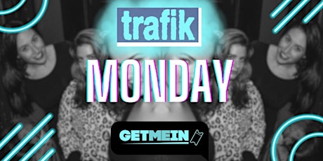 Trafik Shoreditch / Every Monday / Party Tunes, Sexy RnB, Commercial