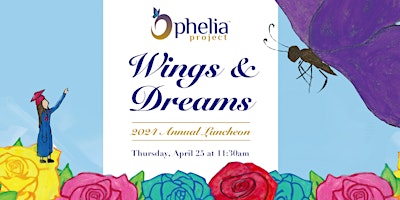 Imagem principal de The Ophelia Project "Wings and Dreams" 2024 Luncheon