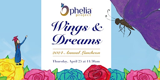 The Ophelia Project "Wings and Dreams" 2024 Luncheon  primärbild