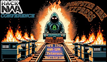 HackNWA Conference 2024: DUMPSTER FIRE EXPRESS primary image