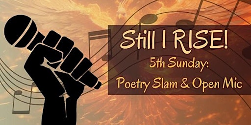 Imagem principal de Still I Rise; Poetry Slam and Open Mic