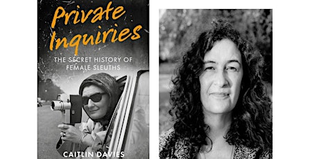 Imagen principal de Caitlin Davies - Private Inquiries: The Secret History of Female Sleuths