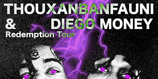 Primaire afbeelding van JUNE 7th: Thouxanbanfauni & Diego Money Live in San Antonio, TX