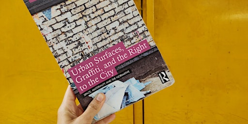 Image principale de Book launch: Urban surfaces, graffiti, and the right to the city
