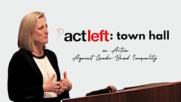 Image principale de ACT Left presents: Town Hall on Action Against Gender-Based Inequality