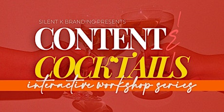 Content + Cocktails Interactive Workshops