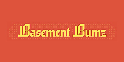 Basement Bumz (May 2024) primary image