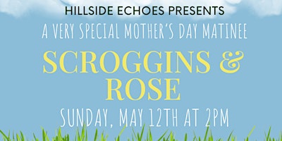 Imagem principal do evento Hillside Echoes presents Scroggins and Rose