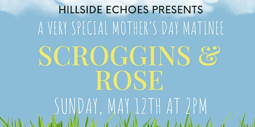 Image principale de Hillside Echoes presents Scroggins and Rose