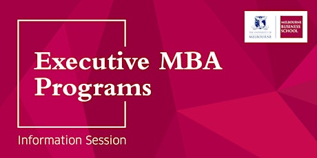 Executive MBA Programs - Information Session (face to face, online option)