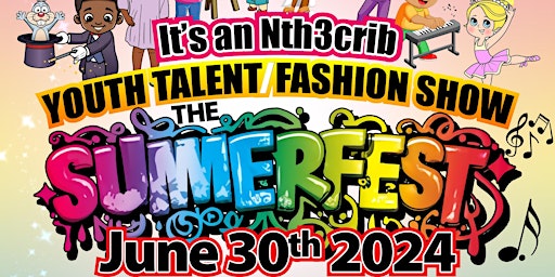 Primaire afbeelding van Nth3crib SummerFest Talent & Fashion Show