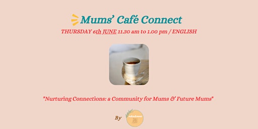 Imagem principal do evento Mums’ Café Connect: 6th June - ENGLISH