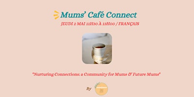 Image principale de Mums’ Café Connect: 2 mai 2024 - FRANCAIS