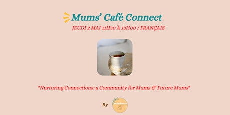 Mums’ Café Connect: 2 mai 2024 - FRANCAIS