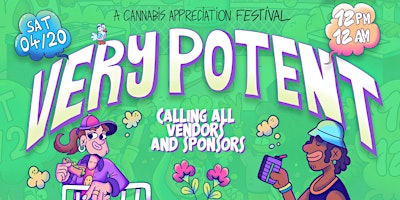 Primaire afbeelding van VERY POTENT - A CANNABIS APPRECIATION FESTIVAL