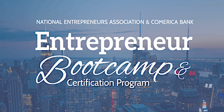 NEA Comerica Entrepreneur Bootcamp & Certification Program Graduation