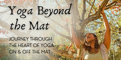 Imagem principal do evento Yoga Beyond The Mat: Journey Through The Heart Of Yoga