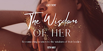 Hauptbild für The Wisdom of Her - Live Event MAY
